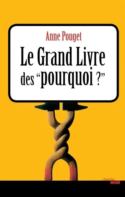 Le grand livre des pourquoi ?