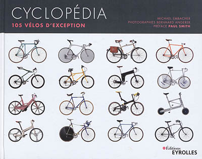 Cyclopédia : 105 vélos d'exception