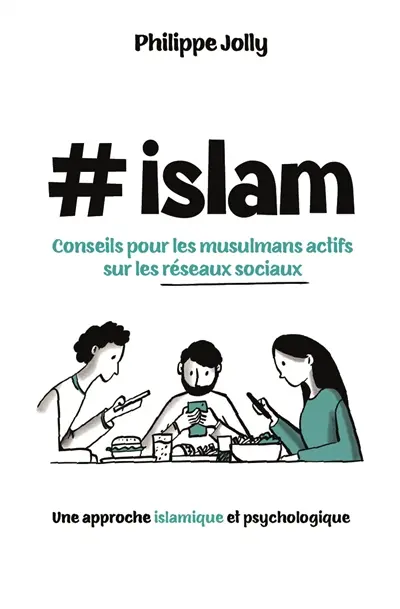 #Islam : conseils pour les musulmans actifs sur les réseaux sociaux : une approche islamique et psychologique #Islam : conseils pour les musulmans actifs sur les réseaux sociaux : une approche islamique et psychologique