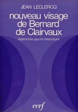 Nouveau visage de Bernard de Clairvaux : approches psycho-historiques