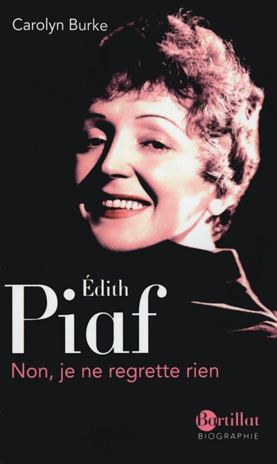 Edith Piaf : non, je ne regrette rien