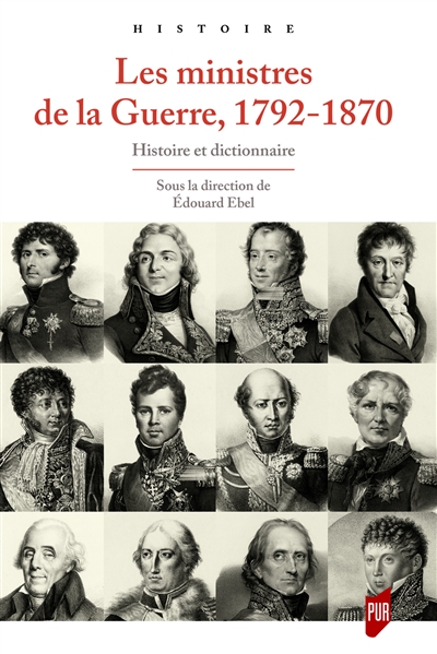Les ministres de la guerre, 1792-1870 : histoire et dictionnaire