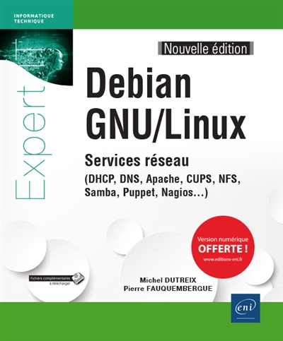 Debian GNU-Linux : services réseau, DHCP, DNS, Apache, CUPS, NFS, Samba, Puppet, Nagios...