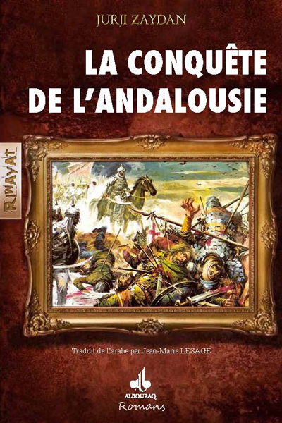 La conquête de l'Andalousie : roman historique