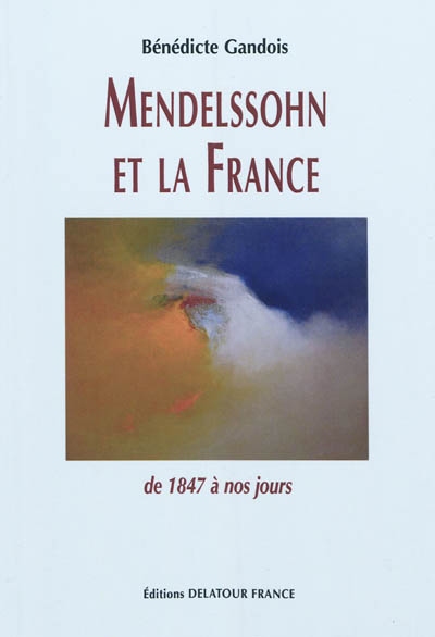 Mendelssohn et la France : de 1847 à nos jours