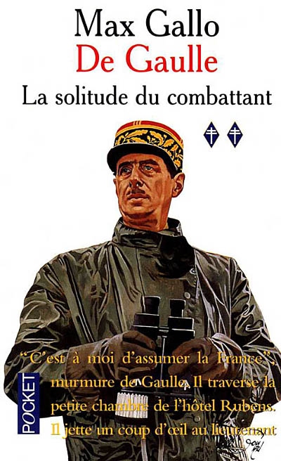 De Gaulle. Vol. 2. La solitude du combattant