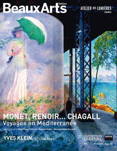 Monet, Renoir... Chagall : voyages en Méditerranée : une réalisation Gianfranco Iannuzzi, Renato Gatto, Massimiliano Siccardi. Yves Klein, l'infini bleu : Atelier des lumières, Paris
