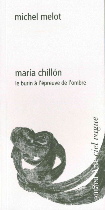 Maria Chillon : le burin à l'épreuve de l'ombre