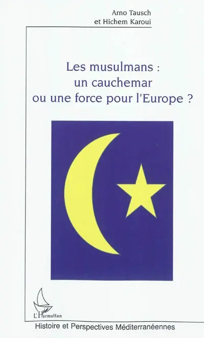 Les musulmans : un cauchemar ou une force pour l'Europe ?
