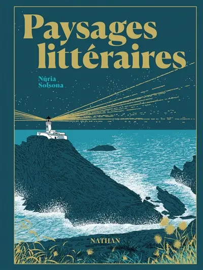 Paysages littéraires : le livre de tous les amoureux de littérature