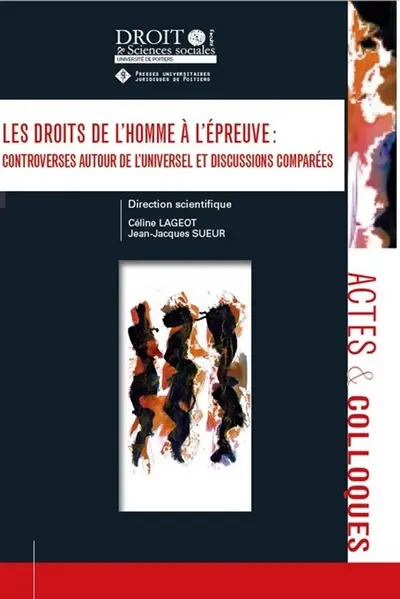 Les droits de l'homme à l'épreuve : controverses autour de l'universel et discussions comparées