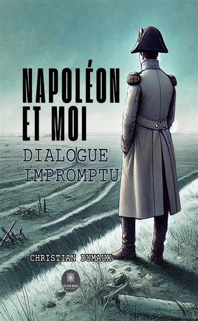 Napoléon et moi : Dialogue...