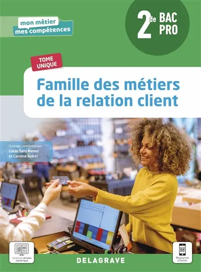 Famille des métiers de la relation client, 2de bac pro : tome unique