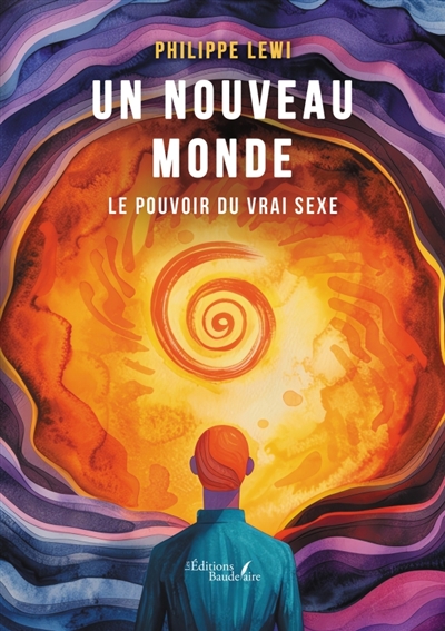 Un nouveau monde : Le pouvoir du vrai sexe