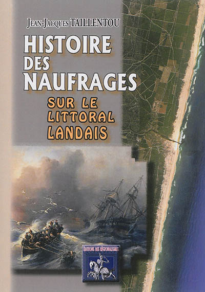 Histoire des naufrages sur le littoral landais