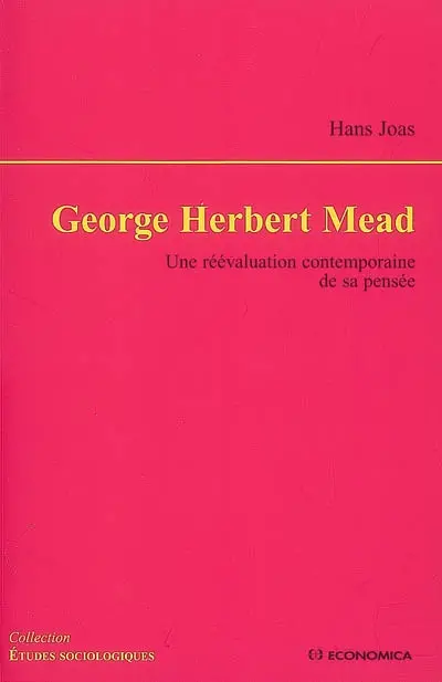 George Herbert Mead : une réévaluation contemporaine de sa pensée