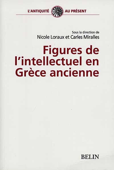 Figures de l'intellectuel en Grèce ancienne
