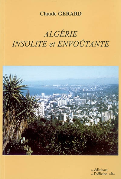 Algérie insolite et envoûtante