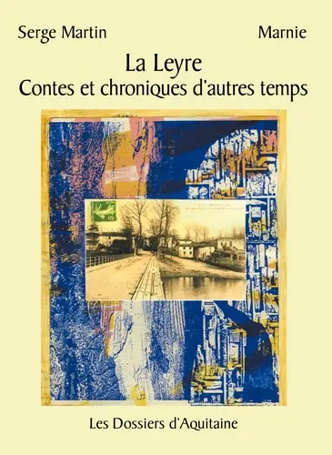 La Leyre : contes et chroniques d'autres temps