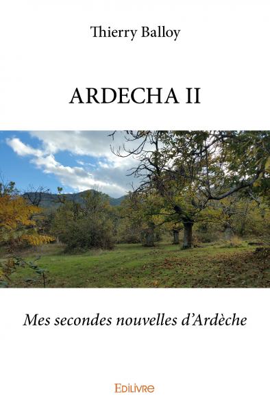 Ardecha ii : Mes secondes nouvelles d'Ardèche