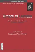 Ombre et lumière dans la poésie belge et suisse de langue française : colloque international, 26-28 mai 2005