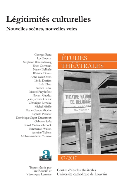 Etudes théâtrales, n° 67. Légitimités culturelles : nouvelles scènes, nouvelles voies