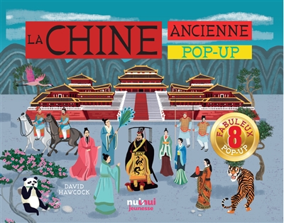 La Chine ancienne : pop-up : 8 fabuleux pop-up