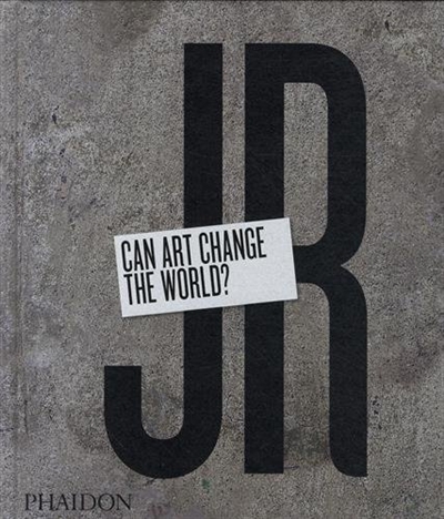 JR : can art change the world ?