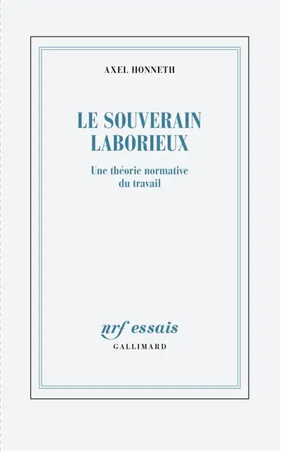 Le souverain laborieux : une théorie normative du travail