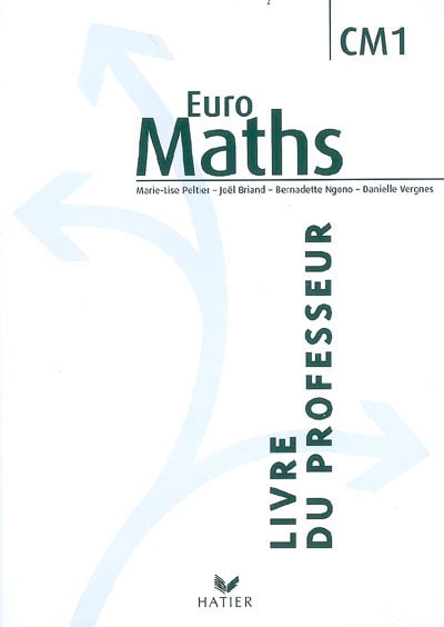 Euro maths, CM1, livre du professeur : enseigner les mathématiques au CM1 : des enjeux didactiques
