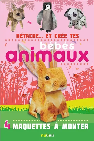 Détache... et crée tes bébés animaux : 4 maquettes à monter