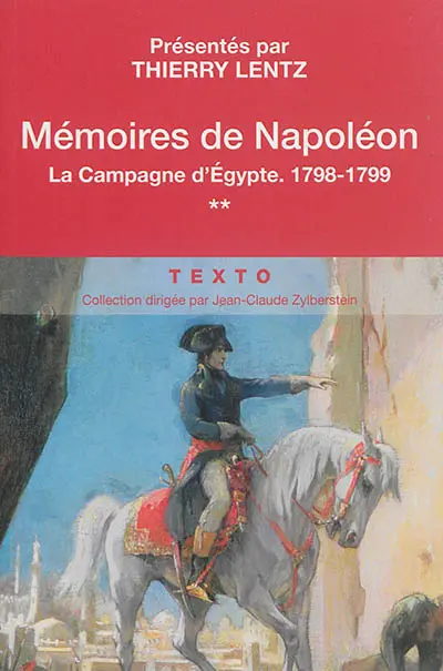 Mémoires de Napoléon. Vol. 2. La campagne d'Egypte, 1798-1799