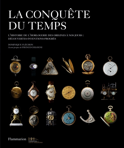 La conquête du temps : l'histoire de l'horlogerie des origines à nos jours : découvertes, inventions, progrès