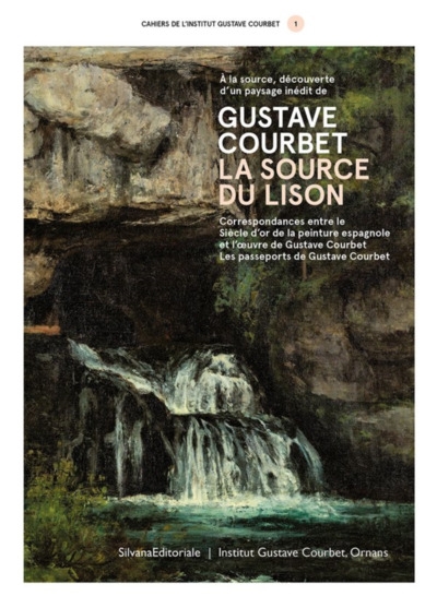 Cahiers de l'Institut Gustave Courbet, n° 1. A la source, découverte d'un paysage inédit de Gustave Courbet, La source du Lison