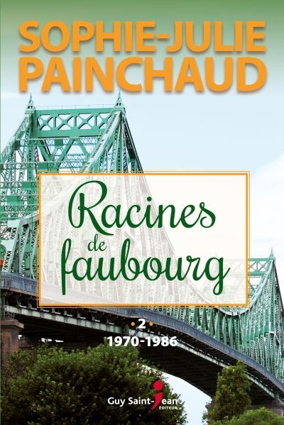 Racines de faubourg. Vol. 2. 1970-1986