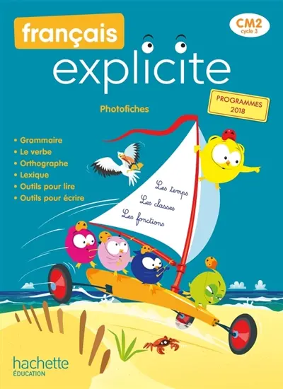 Français explicite CM2, cycle 3 : photofiches : programmes 2018