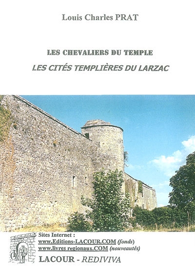 Les chevaliers du Temple : les cités templières du Larzac
