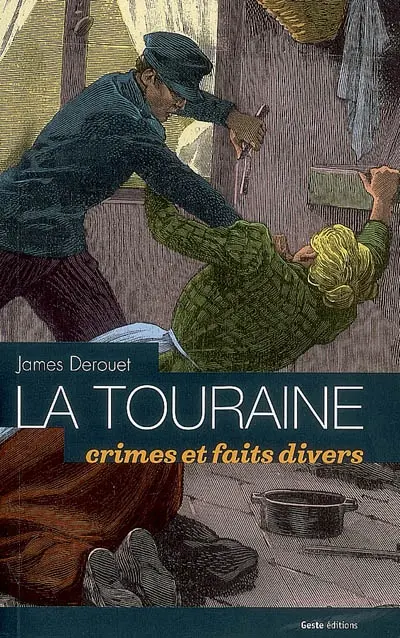 La Touraine, crimes et faits divers