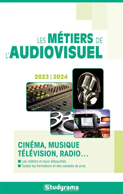 Les métiers de l'audiovisuel : cinéma, musique, télévision, radio...