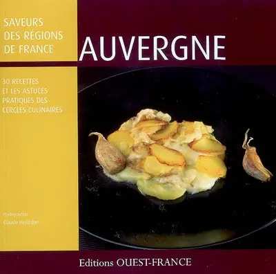 Auvergne : 30 recettes et les astuces des Cercles culinaires