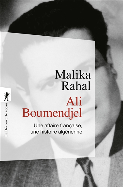 Ali Boumendjel (1919-1957) : une affaire française, une histoire algérienne