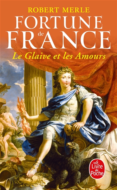 Fortune de France. Vol. 13. Le glaive et les amours