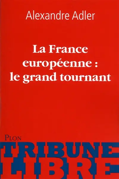 La France européenne, le grand tournant