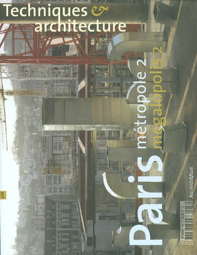 Techniques et architecture, n° 468. Paris métropole 2. Paris megalopolis 2
