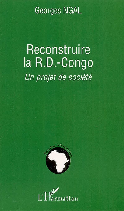 Reconstruire la R.D.-Congo : un projet de société