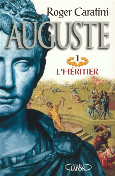 Auguste. Vol. 1. L'héritier