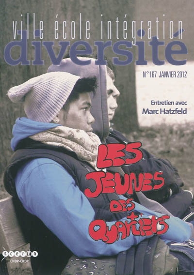 Diversité : revue d'actualité et de réflexion sur l'action éducative, n° 167. Les jeunes des quartiers