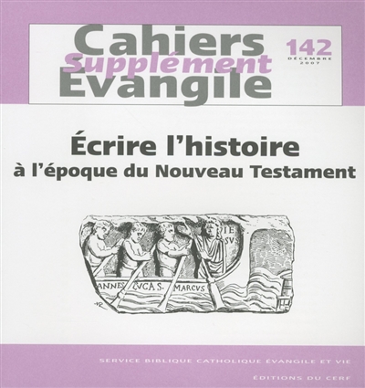 Cahiers Evangile, supplément, n° 142. Ecrire l'histoire à l'époque du Nouveau Testament