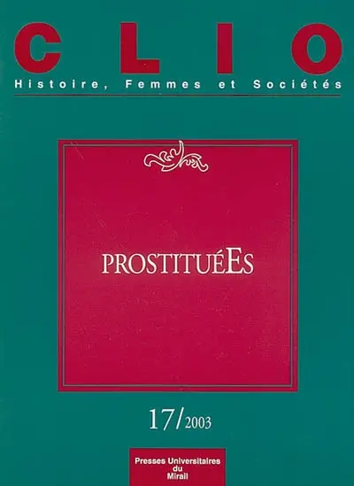Clio : femmes, genre, histoire, n° 17. Prostitué(e)s