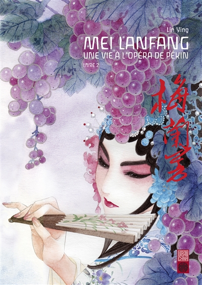 Mei Lanfang : une vie à l'opéra de Pékin. Vol. 2